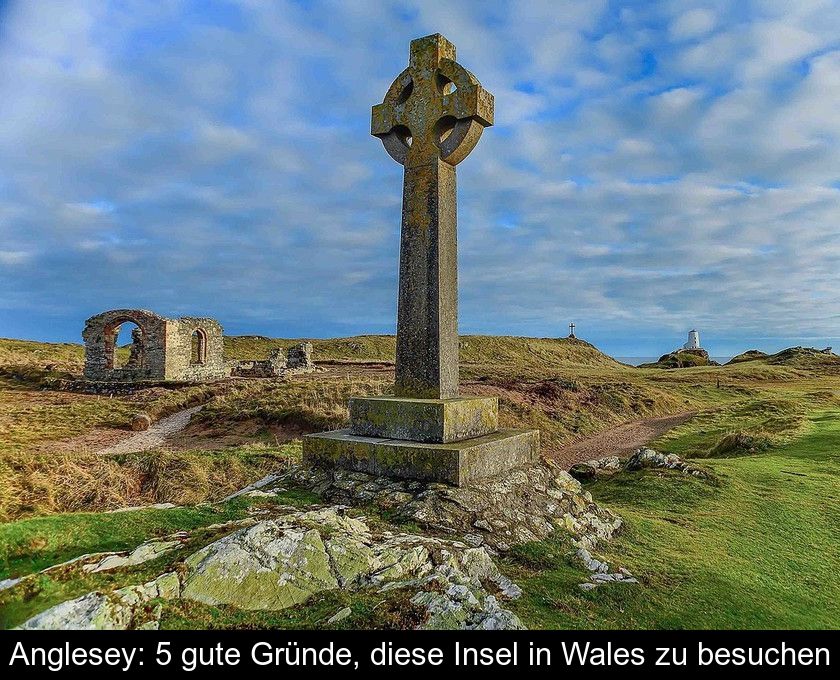 Anglesey: 5 Gute Gründe, Diese Insel In Wales Zu Besuchen