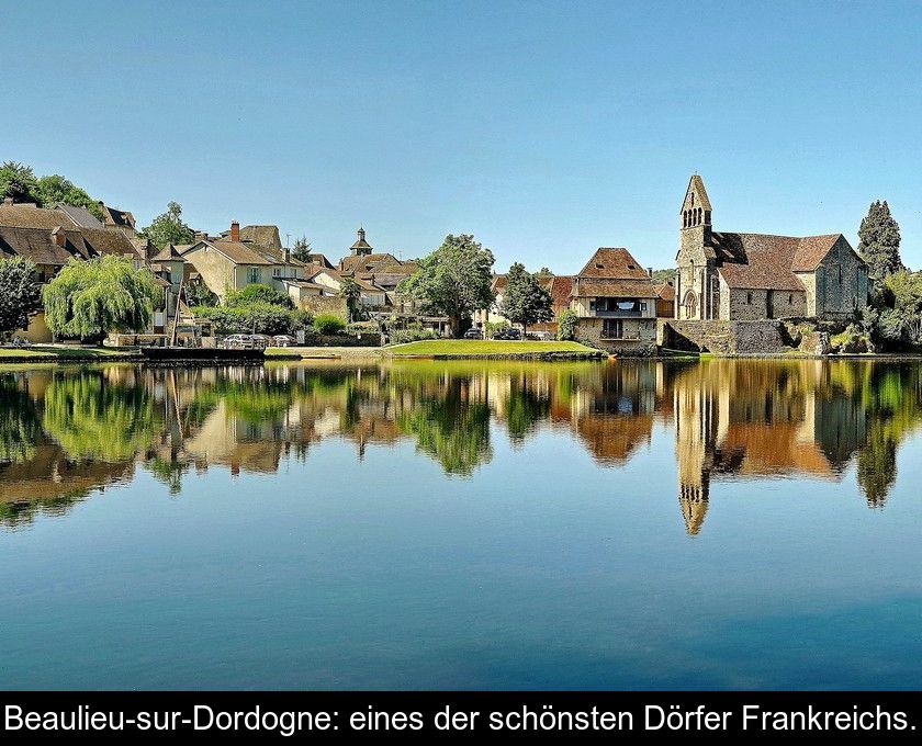 Beaulieu-sur-dordogne: Eines Der Schönsten Dörfer Frankreichs.