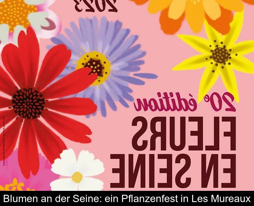 Blumen An Der Seine: Ein Pflanzenfest In Les Mureaux