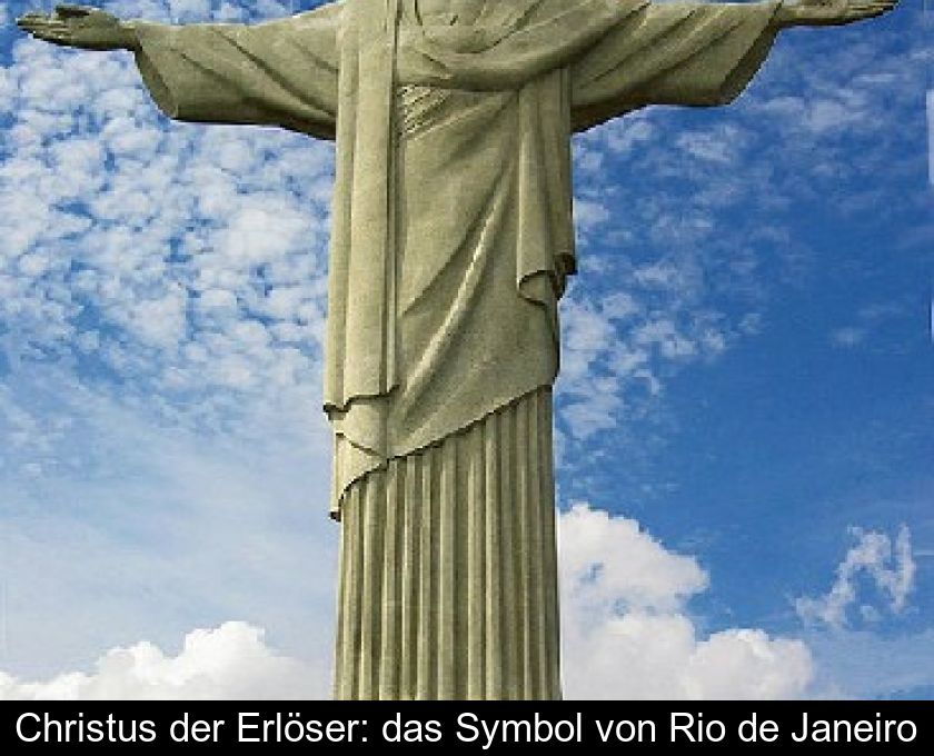 Christus Der Erlöser: Das Symbol Von Rio De Janeiro