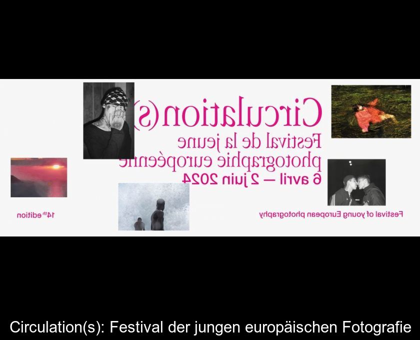 Circulation(s): Festival Der Jungen Europäischen Fotografie