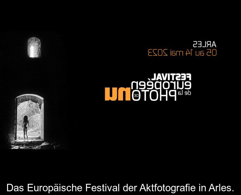 Das Europäische Festival Der Aktfotografie In Arles.