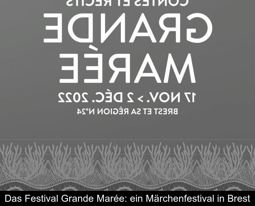 Das Festival Grande Marée: Ein Märchenfestival In Brest