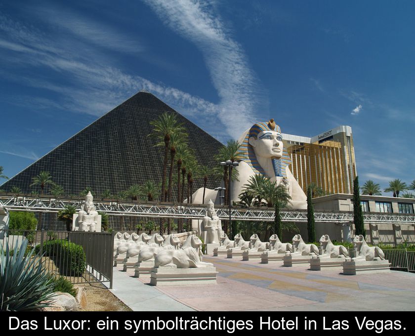 Das Luxor: Ein Symbolträchtiges Hotel In Las Vegas.