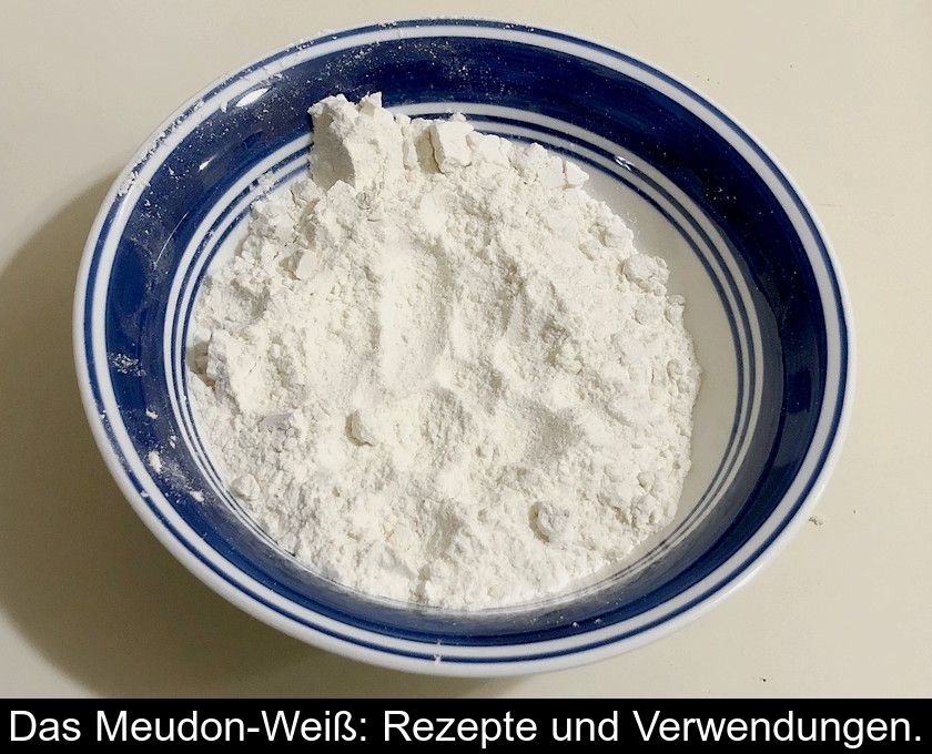 Das Meudon-weiß: Rezepte Und Verwendungen.