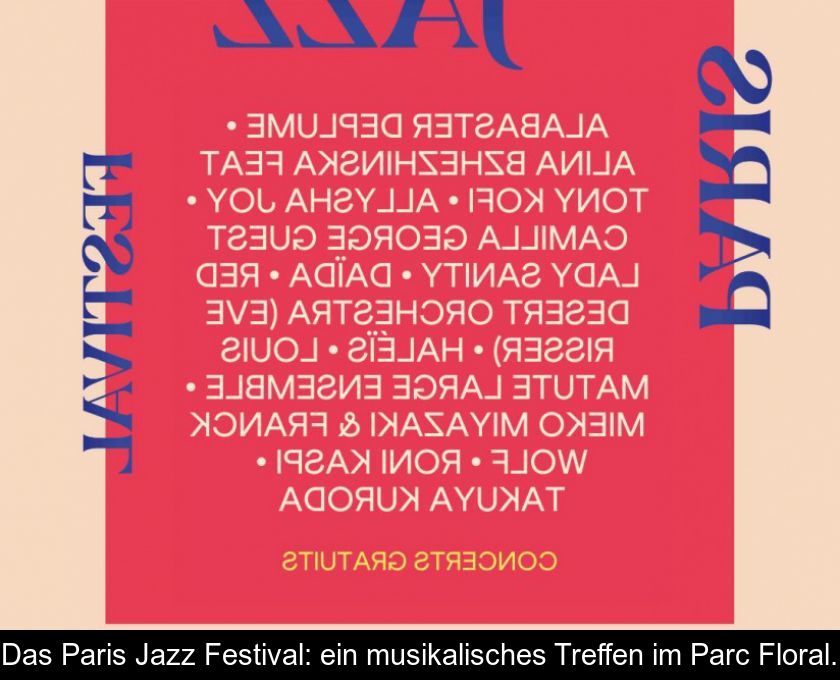 Das Paris Jazz Festival: Ein Musikalisches Treffen Im Parc Floral.