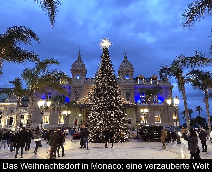 Das Weihnachtsdorf In Monaco: Eine Verzauberte Welt