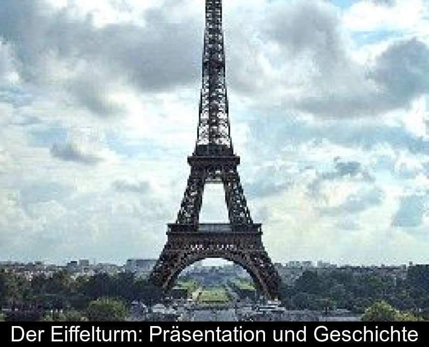 Der Eiffelturm: Präsentation Und Geschichte