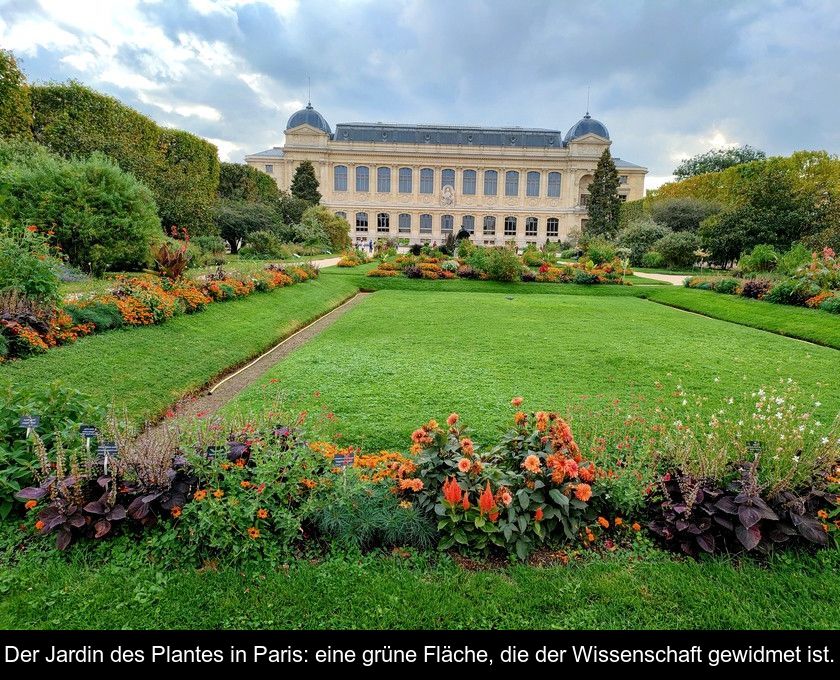 Der Jardin Des Plantes In Paris: Eine Grüne Fläche, Die Der Wissenschaft Gewidmet Ist.
