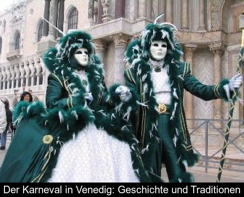 Der Karneval In Venedig: Geschichte Und Traditionen
