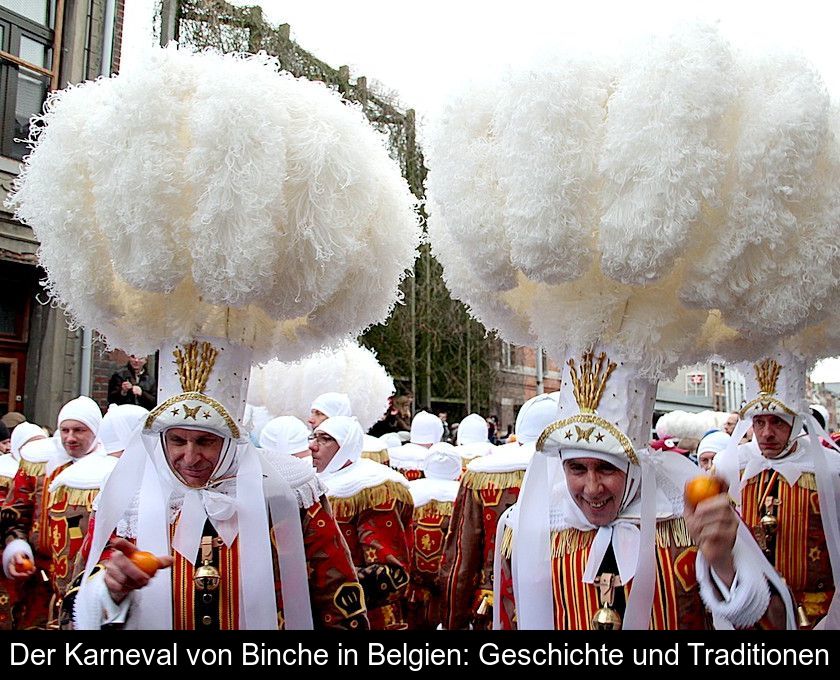 Der Karneval Von Binche In Belgien: Geschichte Und Traditionen