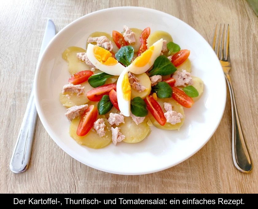 Der Kartoffel-, Thunfisch- Und Tomatensalat: Ein Einfaches Rezept.