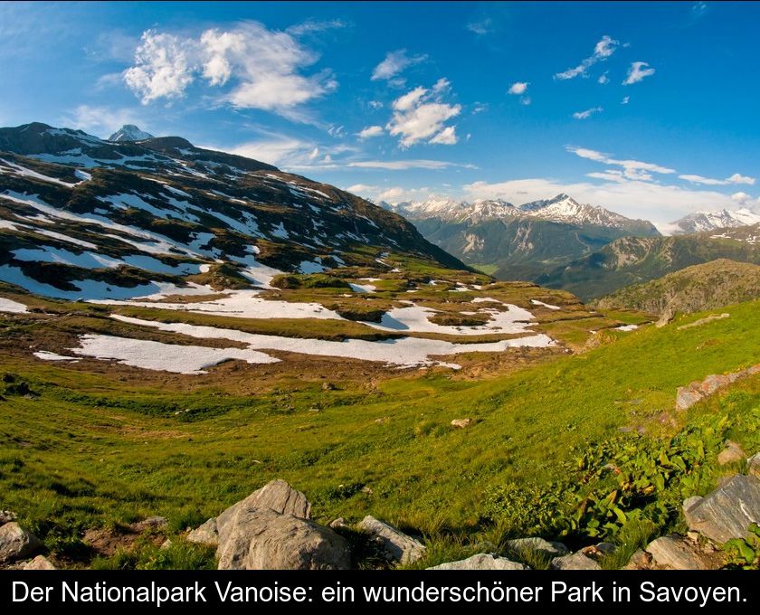 Der Nationalpark Vanoise: Ein Wunderschöner Park In Savoyen.