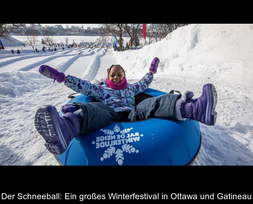 Der Schneeball: Ein Großes Winterfestival In Ottawa Und Gatineau
