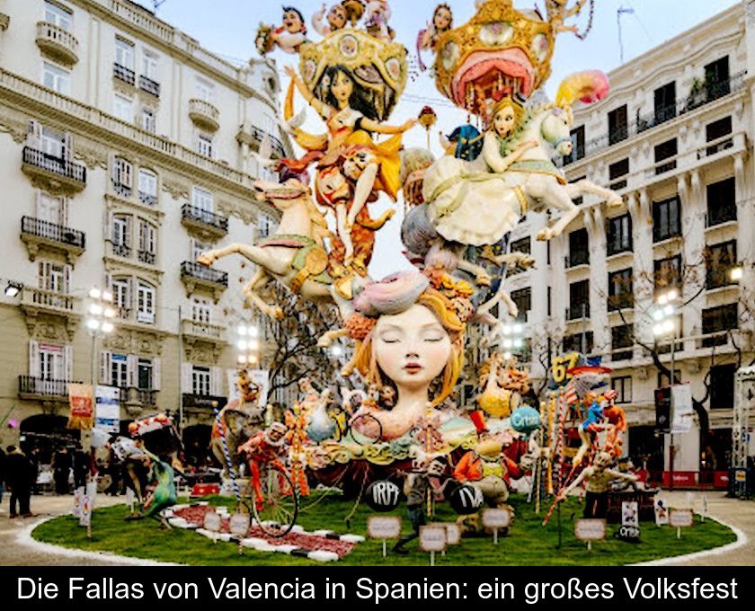 Die Fallas Von Valencia In Spanien: Ein Großes Volksfest