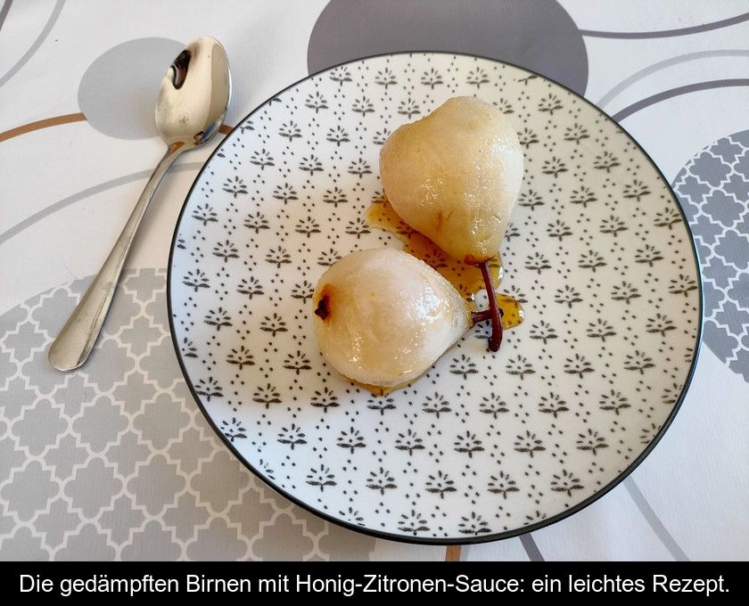 Die Gedämpften Birnen Mit Honig-zitronen-sauce: Ein Leichtes Rezept.