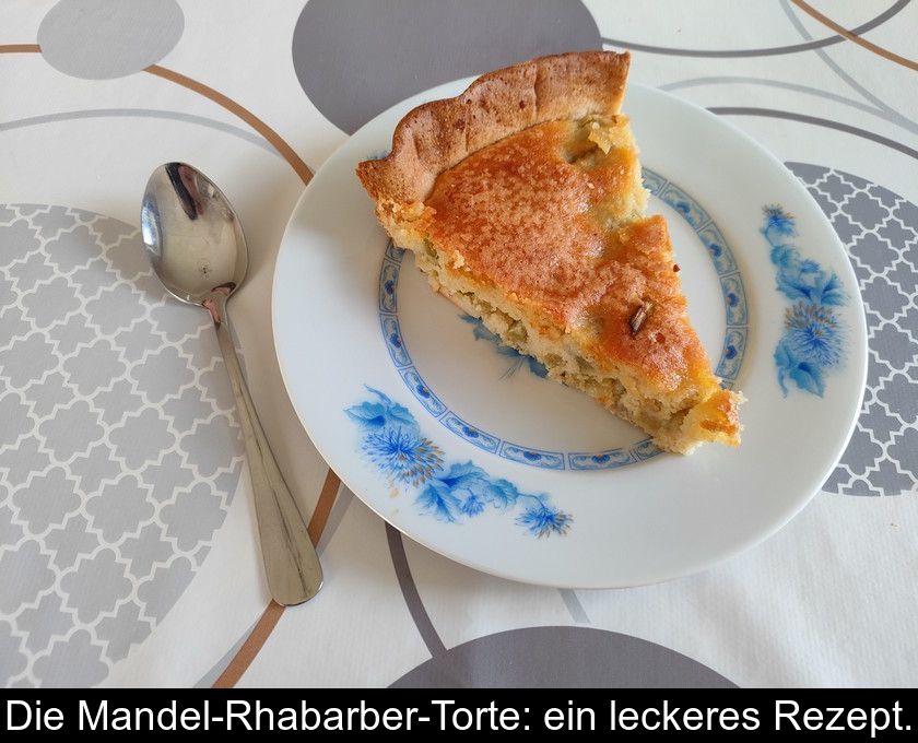 Die Mandel-rhabarber-torte: Ein Leckeres Rezept.