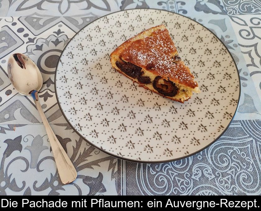 Die Pachade Mit Pflaumen: Ein Auvergne-rezept.