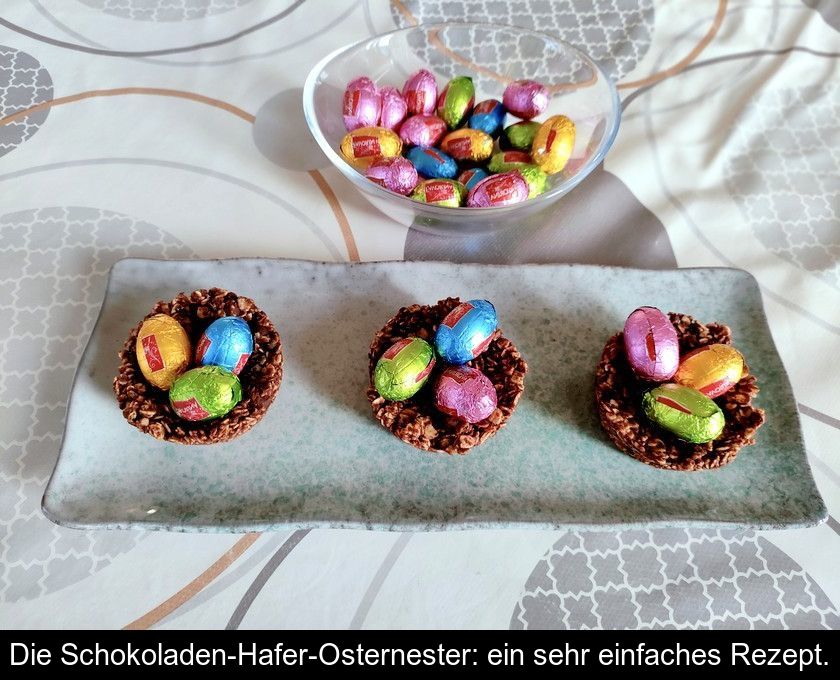 Die Schokoladen-hafer-osternester: Ein Sehr Einfaches Rezept.