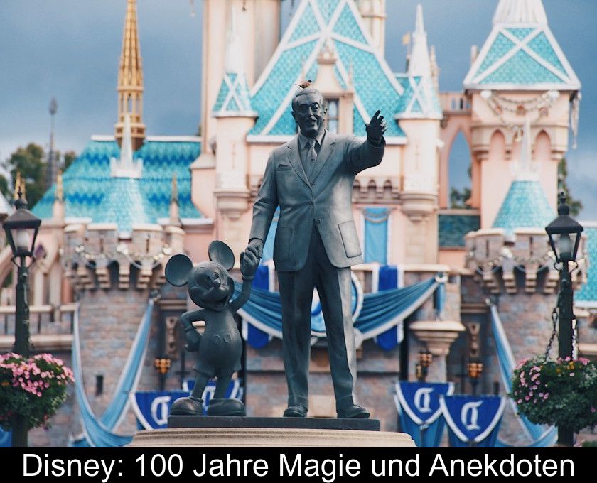 Disney: 100 Jahre Magie Und Anekdoten