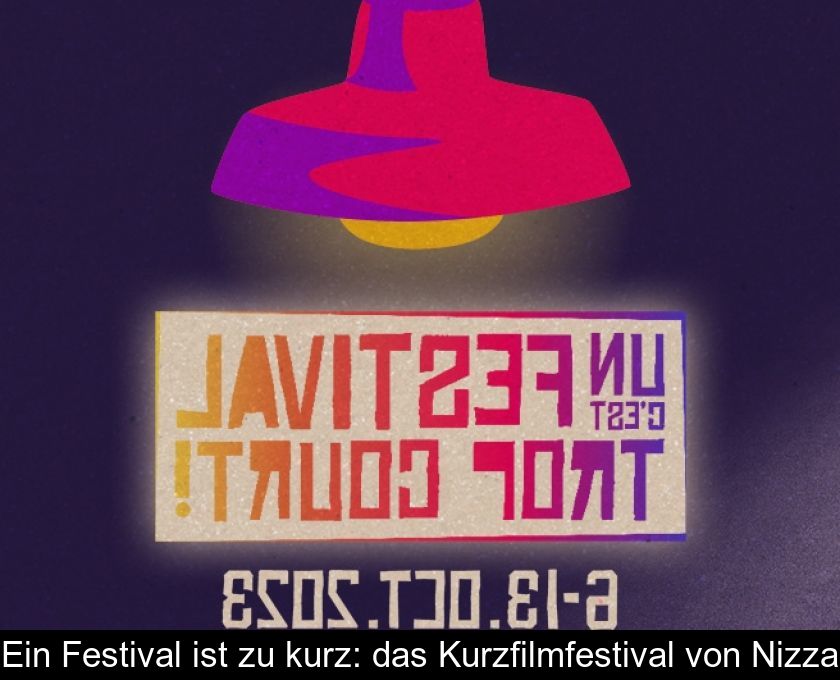 Ein Festival Ist Zu Kurz: Das Kurzfilmfestival Von Nizza