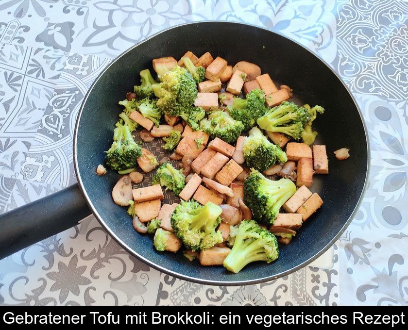 Gebratener Tofu Mit Brokkoli: Ein Vegetarisches Rezept