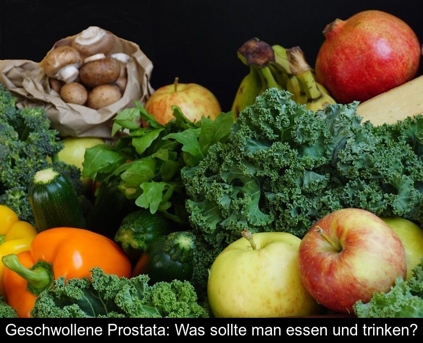 Geschwollene Prostata: Was Sollte Man Essen Und Trinken?