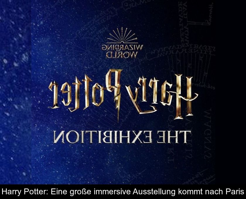 Harry Potter: Eine Große Immersive Ausstellung Kommt Nach Paris