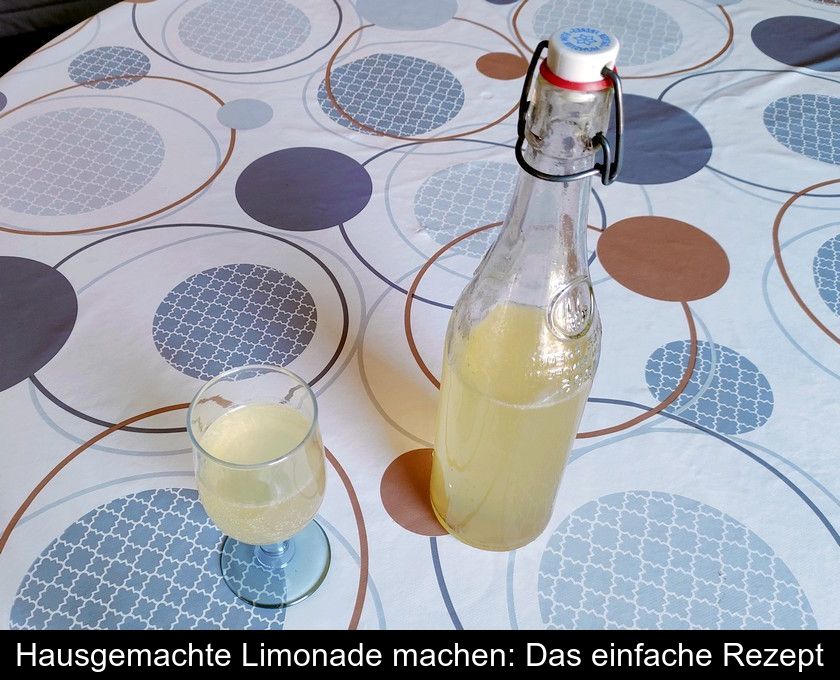 Hausgemachte Limonade Machen: Das Einfache Rezept