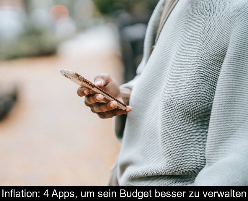 Inflation: 4 Apps, Um Sein Budget Besser Zu Verwalten