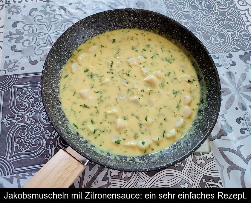 Jakobsmuscheln Mit Zitronensauce: Ein Sehr Einfaches Rezept.