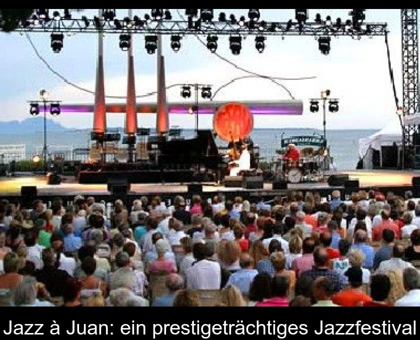 Jazz à Juan: Ein Prestigeträchtiges Jazzfestival