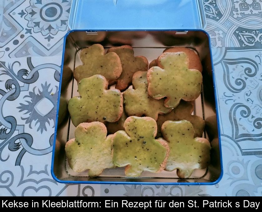 Kekse In Kleeblattform: Ein Rezept Für Den St. Patrick's Day