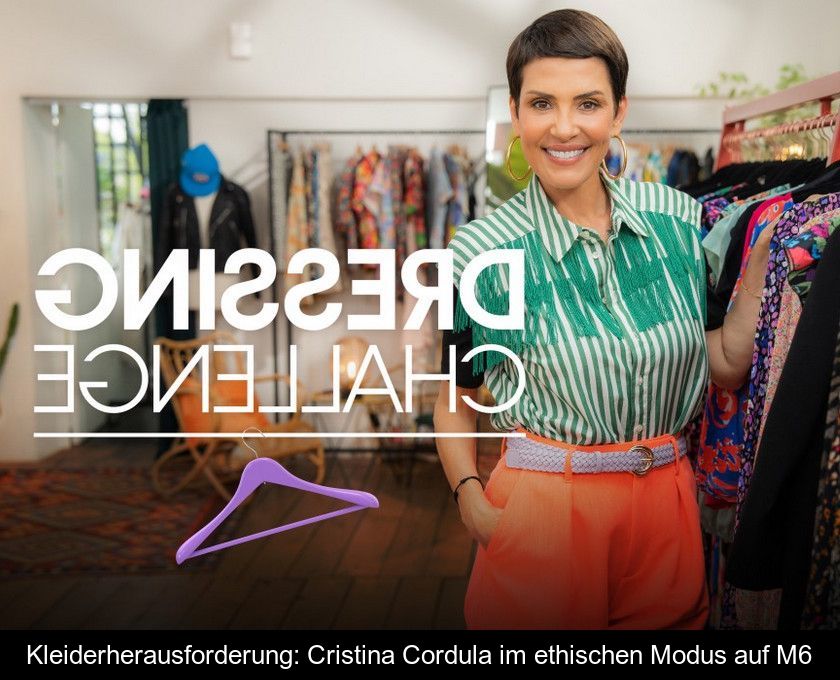 Kleiderherausforderung: Cristina Cordula Im Ethischen Modus Auf M6