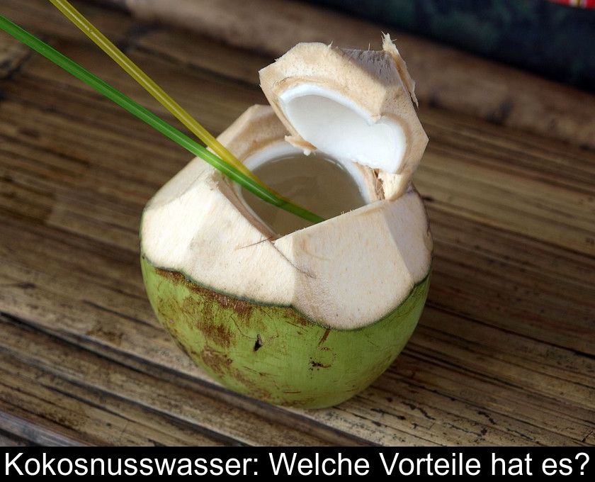 Kokosnusswasser: Welche Vorteile Hat Es?
