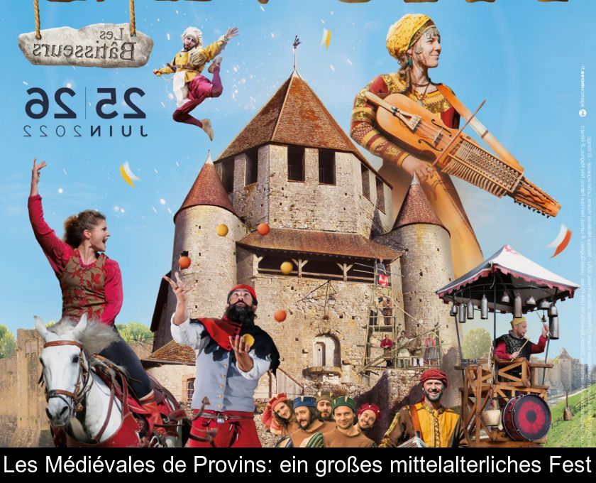 Les Médiévales De Provins: Ein Großes Mittelalterliches Fest