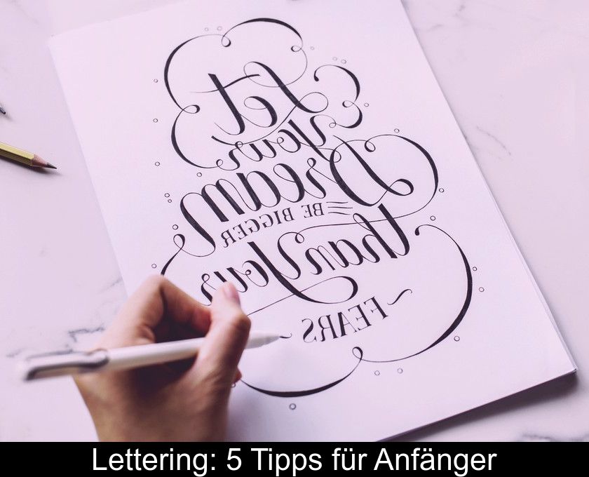 Lettering: 5 Tipps Für Anfänger