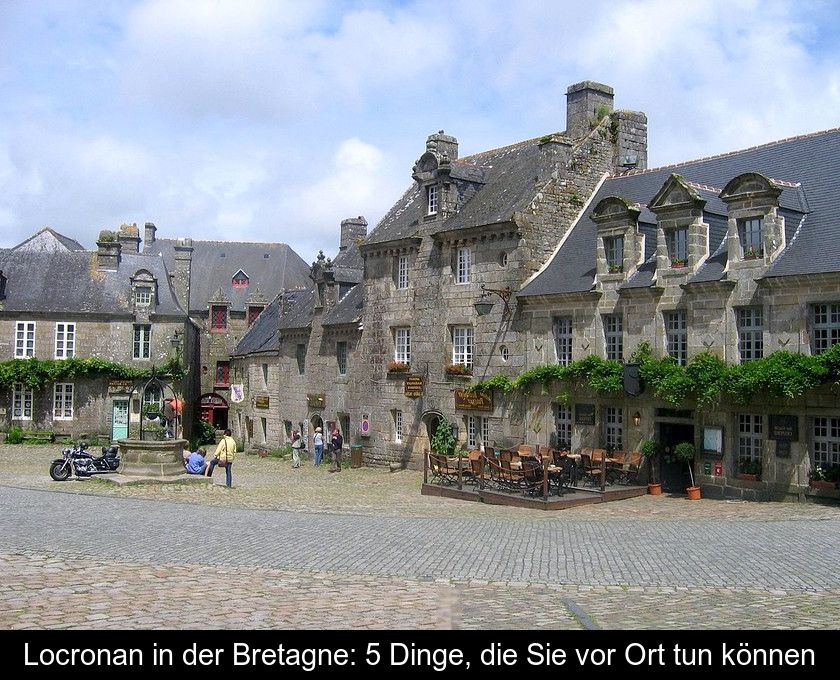 Locronan In Der Bretagne: 5 Dinge, Die Sie Vor Ort Tun Können