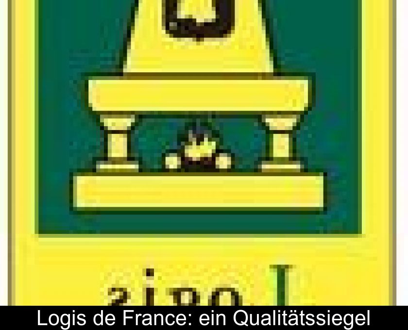 Logis De France: Ein Qualitätssiegel