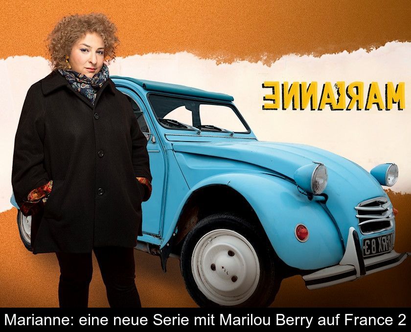 Marianne: Eine Neue Serie Mit Marilou Berry Auf France 2