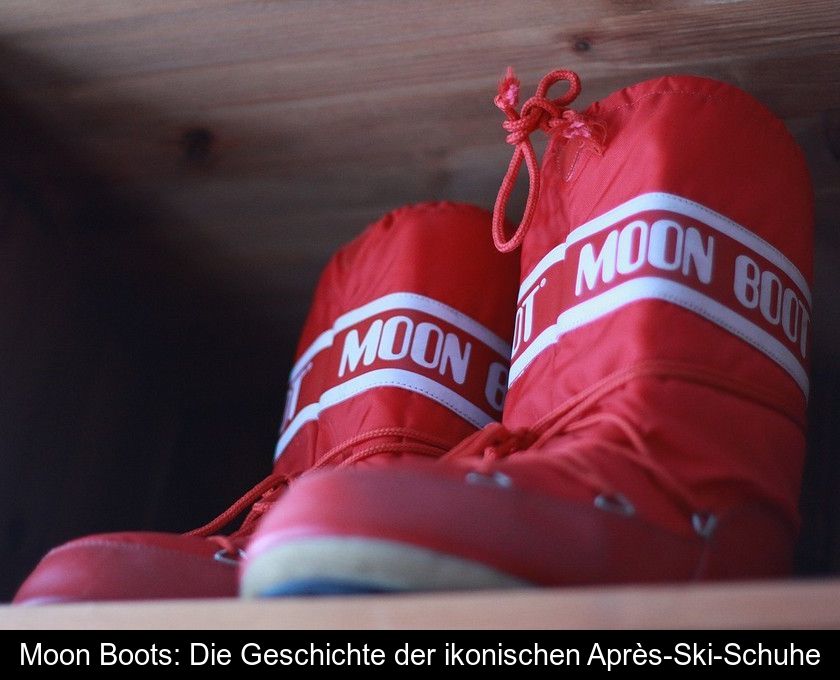 Moon Boots: Die Geschichte Der Ikonischen Après-ski-schuhe