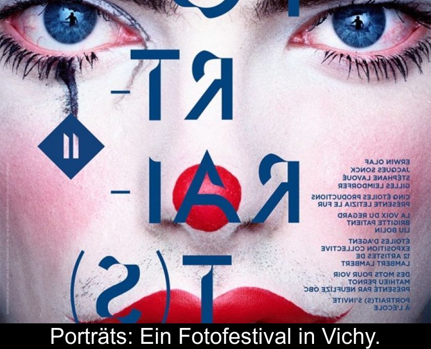 Porträts: Ein Fotofestival In Vichy.