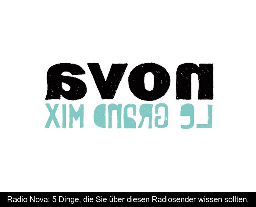 Radio Nova: 5 Dinge, Die Sie über Diesen Radiosender Wissen Sollten.