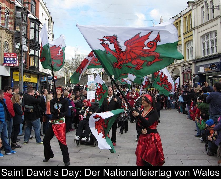 Saint David's Day: Der Nationalfeiertag Von Wales