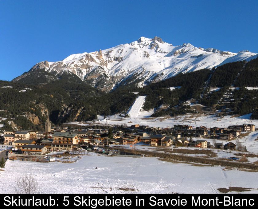 Skiurlaub: 5 Skigebiete In Savoie Mont-blanc