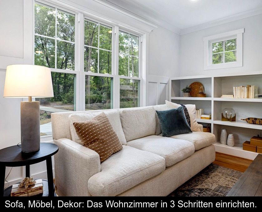 Sofa, Möbel, Dekor: Das Wohnzimmer In 3 Schritten Einrichten.