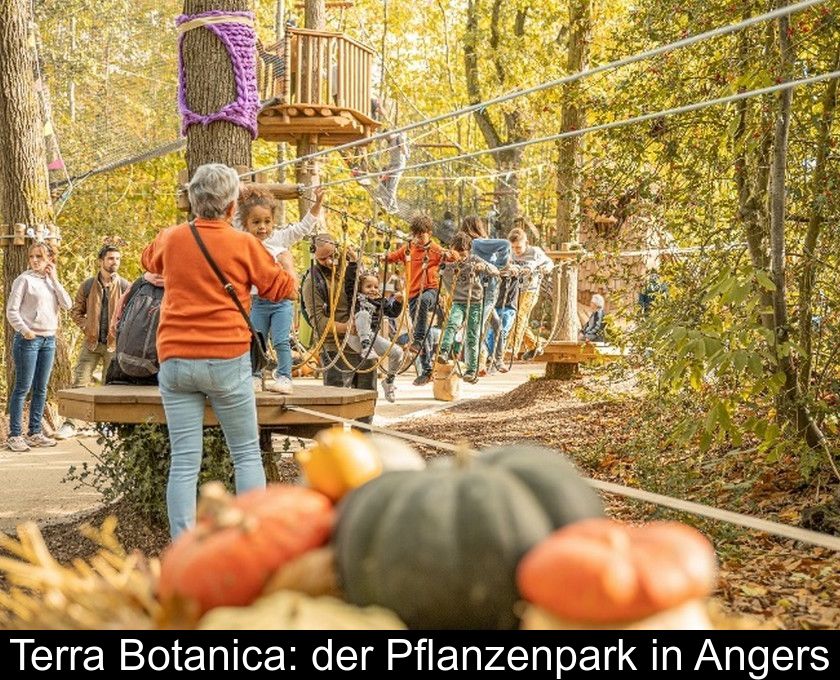 Terra Botanica: Der Pflanzenpark In Angers