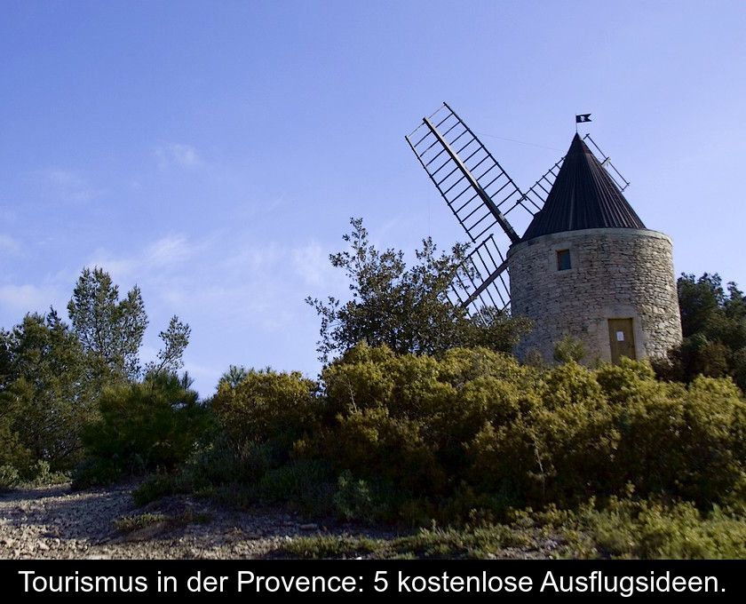 Tourismus In Der Provence: 5 Kostenlose Ausflugsideen.