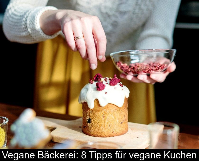 Vegane Bäckerei: 8 Tipps Für Vegane Kuchen