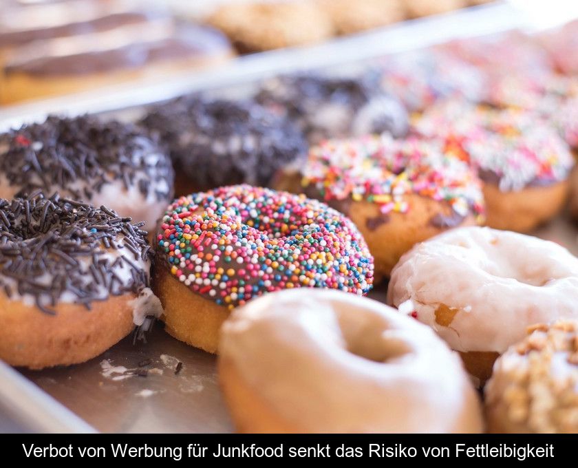 Verbot Von Werbung Für Junkfood Senkt Das Risiko Von Fettleibigkeit